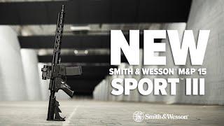 NEW: M&P®15 SPORT™ III