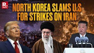 Grave Violation Of A Sovereign State's Security: North Korea Slams US For Strikes On Iran