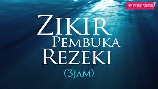 (3 JAM) Zikir Pembuka Rezeki & Permudah Segala Urusan