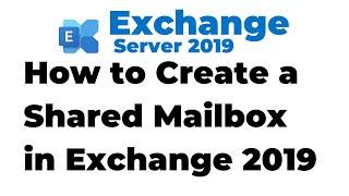 11. How to Create a Shared Mailbox in Exchange 2019