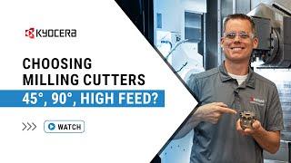 90°, 45°, or High Feed? Maximize Your Milling with the Right Cutter | Tips and Chips