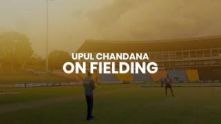 The Drive to Be the Best in Fielding: Upul Chandana, National Fielding Coach, Sri Lanka