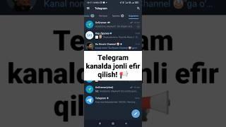 TELEGRAM KANALDA JONLI EFIR QILISH! #telegram #telegramsirlari #uzgramer #texno #youtubeshorts