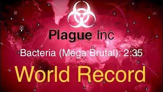 [Plague Inc.] Bacteria (Mega Brutal) in 2:35 (Former World Record)