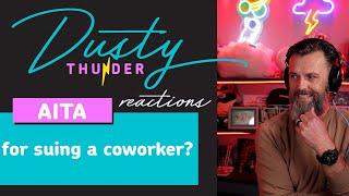 AITAH for suing a coworker? Dusty Thunder Reads & Reacts!