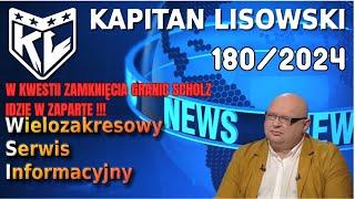 WSI 180 (10.10.24)Scholz idzie w zaparte co do zamknięcia granic.Krótko nie będzie. Kapitan Lisowski