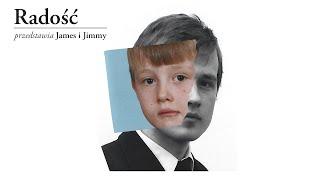 Radość - James i Jimmy