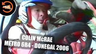 Colin McRae | Metro 6R4 | Donegal Rally 2006