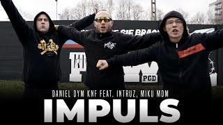 Daniel DYM KNF - IMPULS feat. Intruz, Miku MDM / prod. Phono CoZaBit (Official Video)