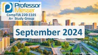 Professor Messer's 220-1101 A+ Study Group - September 2024