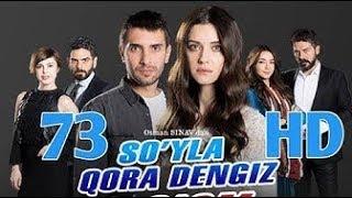 Sóyla Qora dengiz 73 qism uzbek tilida turk seriyali