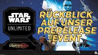 Star Wars Unlimited - Set 4 Prereleaseevents: Es war war mir ein Fest! Was ein geiles Set!