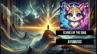 Echoes Of The Soul - AyuMusic