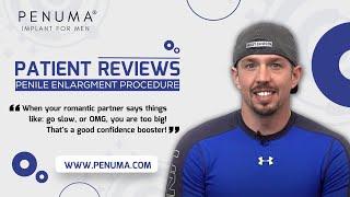 Penis Enlargment Patient Reviews The Himplant (Penuma) Procedure