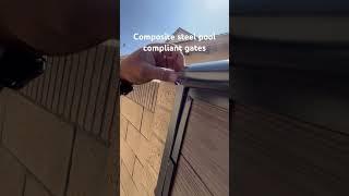 Composite steel pool compliant gates