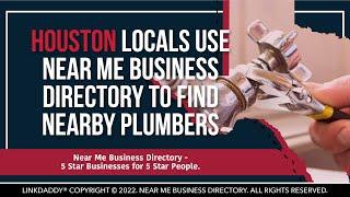 Houston Locals Use Near Me Business Directory To Find Nearby Plumbers