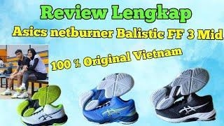 Review Lengkap Asics Netburner Balistic FF 3 mid @AgusSisChanel #asicsshoes #sepatuvolly