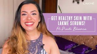 Get Healthy Skin With Lakmé Serums! Ft.Preiti Bhamra