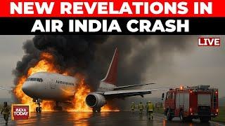 Air India Plane Crash News LIVE | New Revelations in Ahmedabad Plane Crash Probe | India Today LIVE