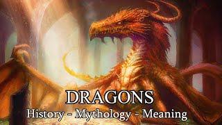 DRAGONS: History, Mythology, Meaning