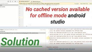 no cached version available for offline mode android studio