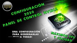 Configuración definitiva Panel de Control NVIDIA 2020! Máximos FPS y Calidad.