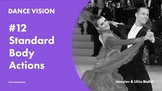 Standard Body Actions in Ballroom Dancing with Iaroslav & Liliia Bieliei