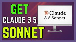 How To Get Claude 3 5 Sonnet 2024 Use New Claude 3 5 - (Complete Guide!)