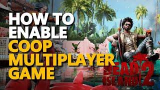 How to enable Coop Join Multiplayer Game Dead Island 2