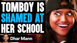 TOMBOY Is SHAMED At Her SCHOOL Ft. Lilly Singh | Dhar Mann