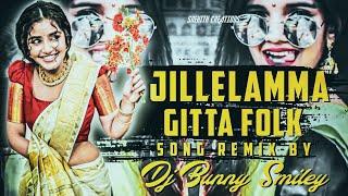 Jillelamma Gitta Folk Dj Song Remix By Dj Bunny Smiley