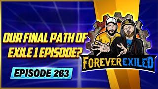 Forever Exiled - A Path of Exile Podcast - Our Final Path of Exile 1 Episode? - EP 263