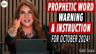 Prophetic Word, Warning, & Instruction For October 2024! // Katie Souza