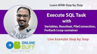 SSIS Execute SQL Task with Variables, Resultset, FileConnection, ForeachLoop [Live Example]