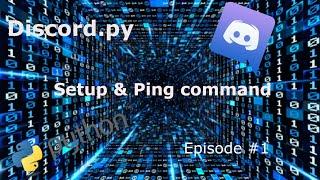 Discord.py Coding | Setting up & Ping Command | Episode #1