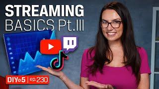 So You Want to be a Streamer: After Your Stream – DIY in 5 Ep 230