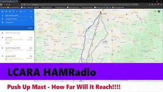 LCARA HAM Radio: Vintage - Push Up Mast Distance Testing!!!!