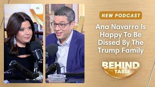 Ana Navarro Is Happy to Be Dissed By The Trump Family | Behind The Table, Sept. 20, 2024