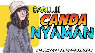 CANDA NYAMAN (RANDY SOGEN X ROLAN KRO'ON)