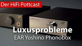 Luxusprobleme - EAR Yoshino Phonobox