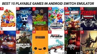 BEST 15 PLAYABLE GAMES IN ANDROID SWITCH EMULATORS | Yuzu / Sudachi / Suyu/ Uzuy | 2025