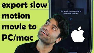 How to transfer slow motion video from iPhone to pc or mac