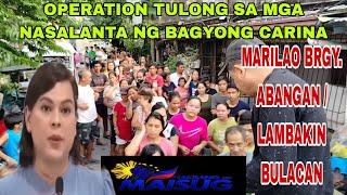 VPSARAH OPERATION TULONG SA MGA NASALANTA NG BAGYONG CARINA SA MARILAO BULACAN.