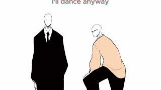 If you dance I'll dance meme (Slender Brothers)