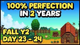 Fall Y2, Day 23 - 24 • Stardew Valley • 2 Year Perfection