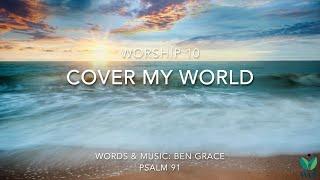 Cover My World - Worship Vol. 1 #10 - Lyric Video