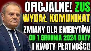 OFICJALNE! ZUS WYDAŁ KOMUNIKAT  ZMIANY DLA EMERYTÓW OD 1 GRUDNIA 2024  DATY I KWOTY PŁATNOŚCI!