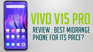 Vivo V15 Pro Review – Best midrange phone for its price?