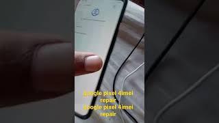 google pixel 4xl 4 imei repair/ after flash baseband unknown contact description