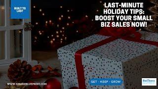 Last-Minute Holiday Tips: Boost Your Small Biz Sales Now!